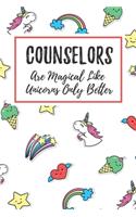 Counselors Are Magical Like Unicorns Only Better