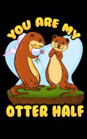You Are My Otter Half