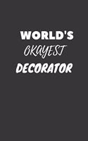 World's Okayest Decorator Notebook: Lined Journal, 120 Pages, 6 x 9, Funny Dream Job, Starting New Career Gag Gift Journal Matte Finish