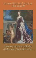 Histoire secrète d'Isabelle de Bavière, reine de France