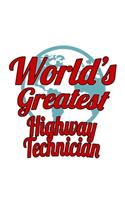 World's Greatest Highway Technician: Best Highway Technician Notebook, Journal Gift, Diary, Doodle Gift or Notebook - 6 x 9 Compact Size- 109 Blank Lined Pages