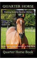 Quarter Horse Training Book Quarter Horses, Horse Training, Groundwork, Horse Care, Horse Training Begins From the Trailer Ride Home, Quarter Horse Book