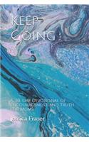 Keep Going: A 30-Day Devotional of Encouragement and Truth for Moms