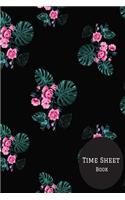 Time Sheet Book: Weekly Timesheet Keeper, Work Hours Organizer, a Perfect Notebook Diary to Record and Monitor Working Hours (Employment Log Journal) 6inches by 9inc