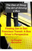 Art of Driving a Bus: Finding Zen in San Francisco Transit: Getting Around San Francisco in Public Transportation