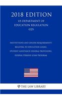 Institutions and Lender Requirements Relating to Education Loans, Student Assistance General Provisions, Federal Perkins Loan Program (Us Department of Education Regulation) (Ed) (2018 Edition)