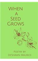 When a Seed Grows