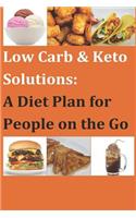 Low Carb & Keto Solutions: A Diet Plan for People on the Go