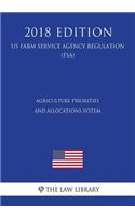 Agriculture Priorities and Allocations System (US Farm Service Agency Regulation) (FSA) (2018 Edition)
