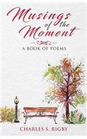 Musings of the Moment