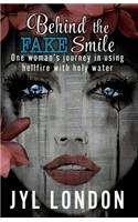 Behind the FAKE Smile