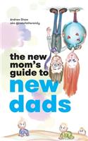 The New Mom's Guide to New Dads