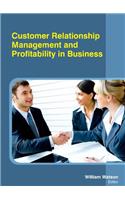 CUSTOMER RELATIONSHIP MANAGEMENT AND PROFITABILITY IN BUSINESS ( WILLIAM WATSON, )