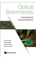 Optical Spectroscopy: Fundamentals And Advanced Applications