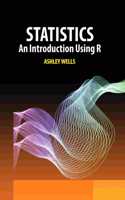 Statistics: An Introduction Using R by Ashley Wells