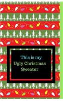 This Is My Ugly Christmas Sweater