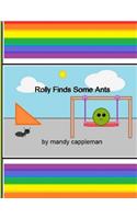 Rolly Finds Some Ants: (Rolly Finds)
