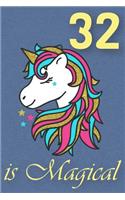 32 Is Magical - Birthday Unicorn Lined Journal