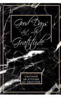 Good Days Start with Gratitude Journal with Writing Prompts: Cultivate an Attitude of Gratitude