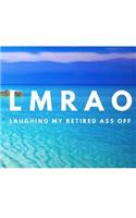 Lmrao Laughing My Retired Ass Off: Retirement Party Guest Book a Funny Work Event Sign in Book for Parties with Attitude