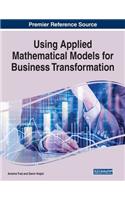 Using Applied Mathematical Models for Business Transformation