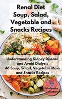 Renal Diet Soup, Salad, Vegetable Main and Snacks Recipes