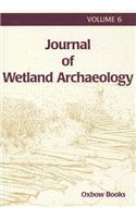 Journal of Wetland Archaeology 6 2006