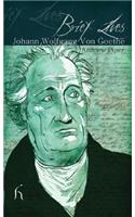Brief Lives: Johann Wolfgang Von Goethe