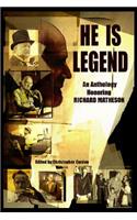 He Is Legend: An Anthology Celebrating Richard Matheson