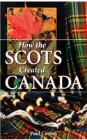 How the Scots Created Canada