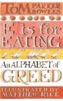 E is for Eating: An Alphabet of Greed
