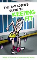 Bad Losers Guide to Keeping Fit