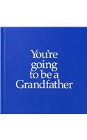 YGTBGF You're Going to be a Grandfather