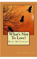 What's Not To Love?