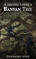 Meeting Under A Banyan Tree