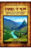 Legends of Altai - Book I - Chronicles of King Argoz and Princess Maya