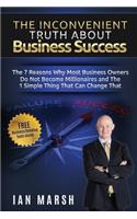 The Inconvenient Truth About Business Success