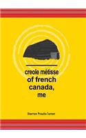 Creole Métisse of French Canada, Me