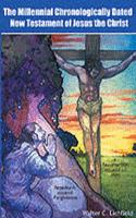 Millennial Chronological New Testament of Jesus the Christ