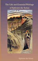 Life and Essential Writings of Ephraim the Syrian