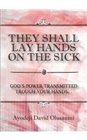 They Shall Lay Hands On the Sick