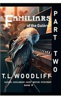 Familiars of the Galère- Part Two