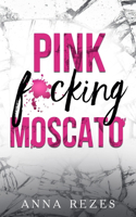 Pink f*cking Moscato