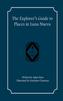 The Explorer's Guide to Places in Luna Nueva