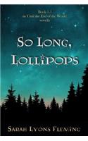 So Long, Lollipops