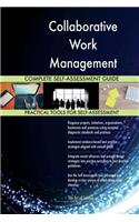 Collaborative Work Management Complete Self-Assessment Guide