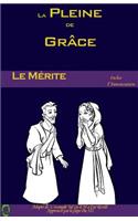 Le Mérite: (2 La Pleine de Grâce)