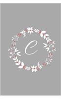 C: Floral Wreath / Monogram Initial 'C' Notebook: (6 x 9) Diary, Daily Planner, Lined Daily Journal For Writing, 100 Pages, Glossy Cover