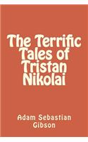 Terrific Tales of Tristan Nikolai
