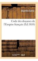 Code Des Douanes de l'Empire Français: (Sciences Sociales)